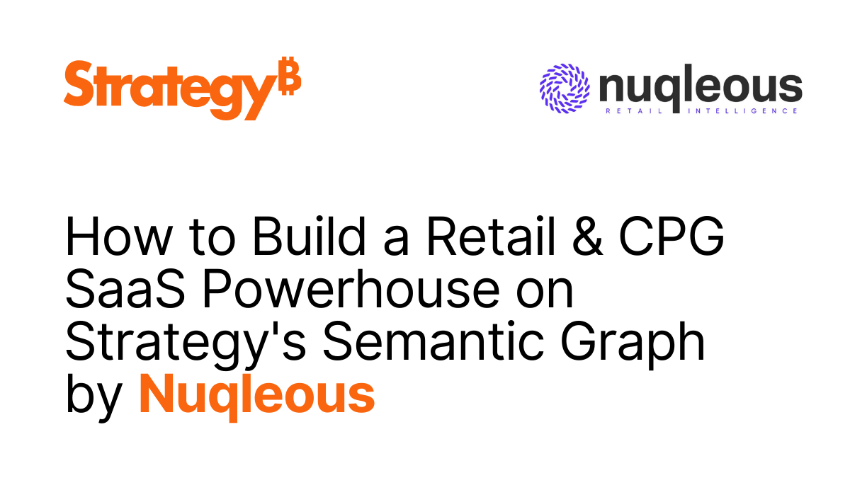 How_to_Build_a_Retail_&_CPG_SaaS_Powerhouse_on_Strategy_s_Semantic_Graph_by_Nuqleous.png