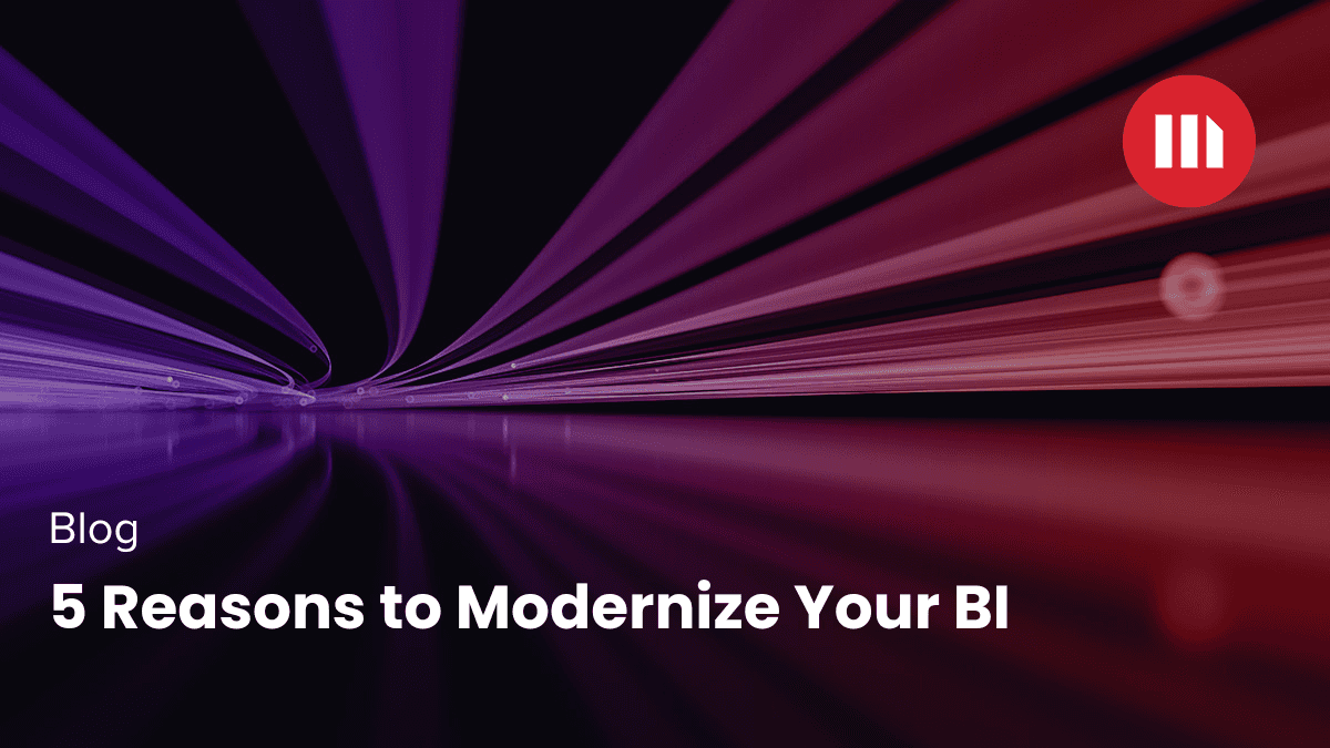 Video: 5 Reasons to Modernize Your BI