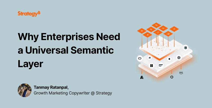 Video: Why Enterprises Need a Universal Semantic Layer
