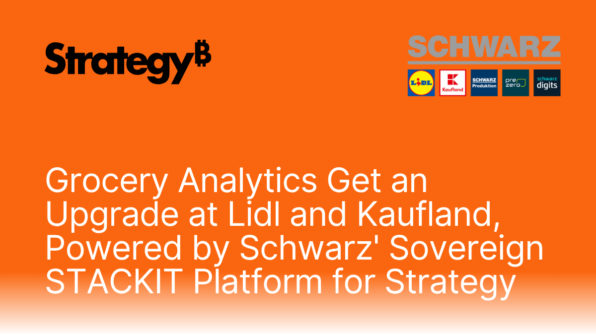 Grocery Analytics Get an Upgrade at Lidl and Kaufland, Powered by Schwarz' Sovereign STACKIT Platform for Strategy.png