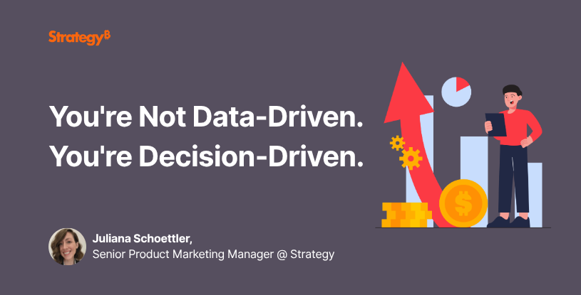 Video: You're Not Data-Driven. You're Decision-Driven.