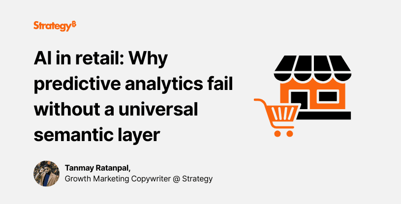 Video: AI in retail: Why predictive analytics fail without a universal semantic layer