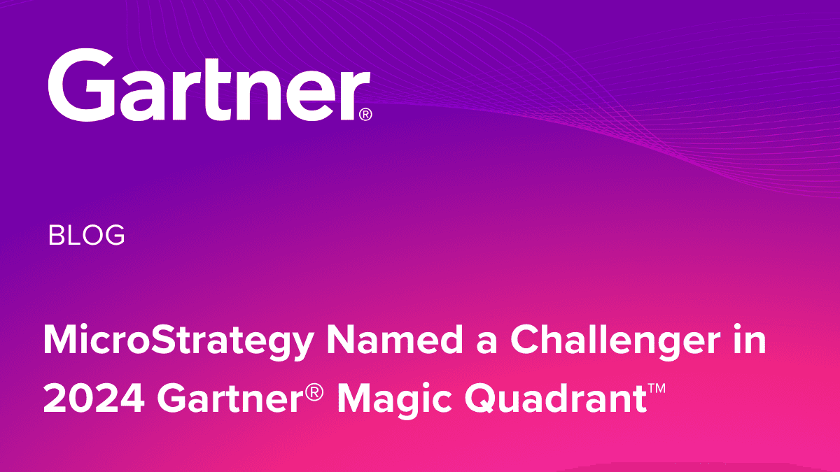 Video: MicroStrategy Named a Challenger in 2024 Gartner® Magic Quadrant™ for Analytics and BI Platforms
